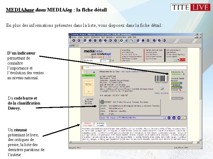 MEDIAbase dans MEDIAlog : la fiche détail En plus des informations présentes dans la MEDIAbase dans MEDIAlog : la fiche détail En plus des informations présentes dans la