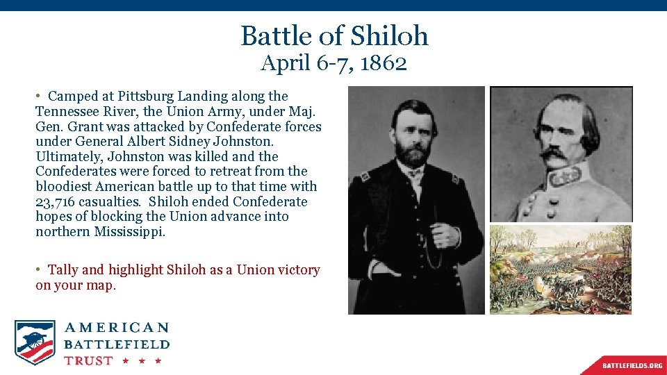 Battle of Shiloh April 6 -7, 1862 • Camped at Pittsburg Landing along the