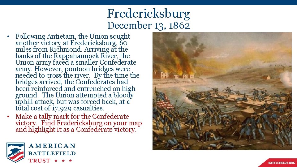 Fredericksburg December 13, 1862 • Following Antietam, the Union sought another victory at Fredericksburg,