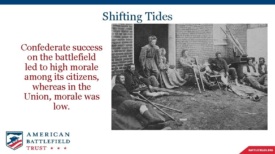 Shifting Tides Confederate success on the battlefield led to high morale among its citizens,