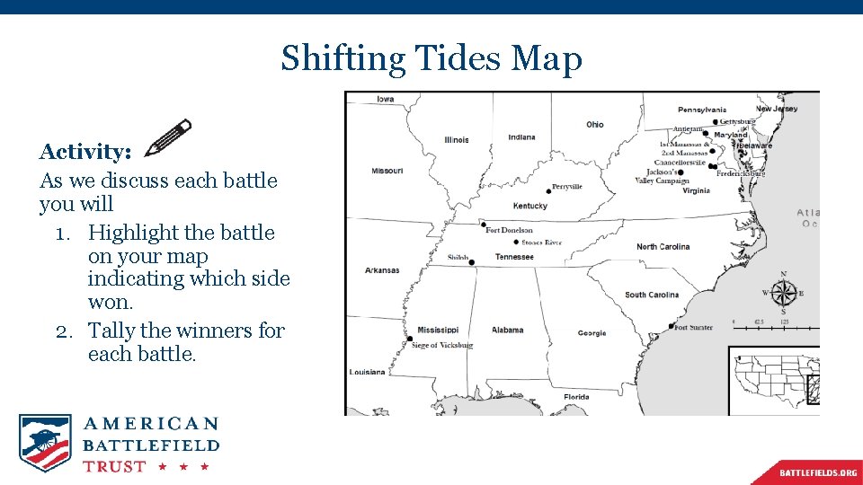 Shifting Tides Map Activity: As we discuss each battle you will 1. Highlight the