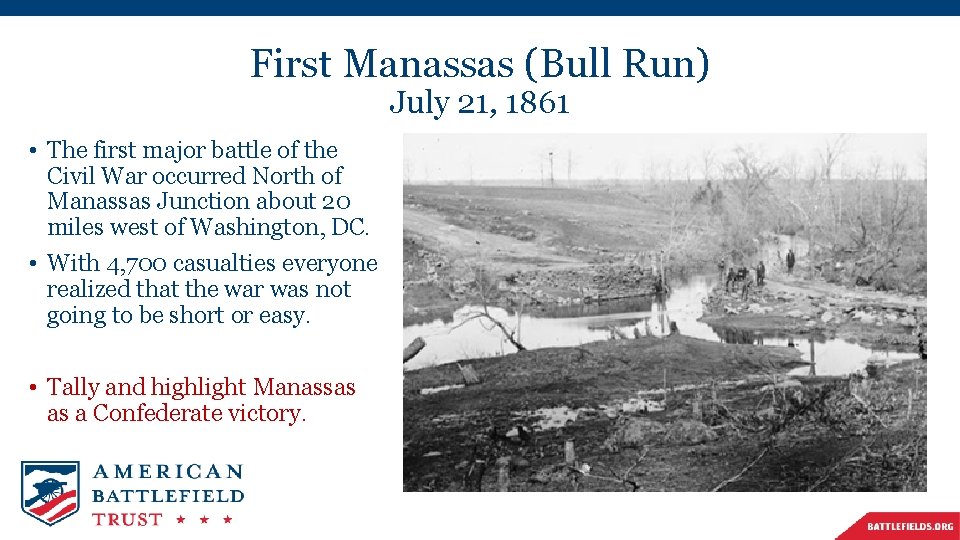 First Manassas (Bull Run) July 21, 1861 • The first major battle of the