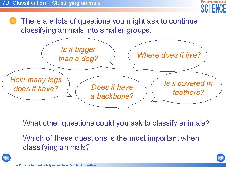 7 D Classification – Classifying animals There are lots of questions you might ask