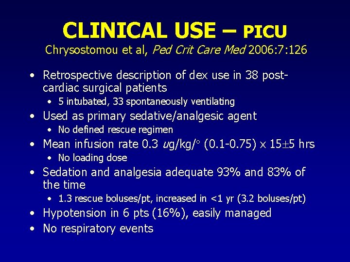 CLINICAL USE – PICU Chrysostomou et al, Ped Crit Care Med 2006: 7: 126 CLINICAL USE – PICU Chrysostomou et al, Ped Crit Care Med 2006: 7: 126