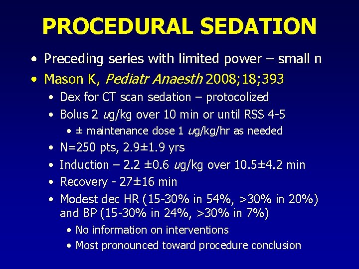 PROCEDURAL SEDATION • Preceding series with limited power – small n • Mason K, PROCEDURAL SEDATION • Preceding series with limited power – small n • Mason K,