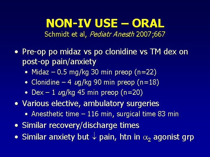 NON-IV USE – ORAL Schmidt et al, Pediatr Anesth 2007; 667 • Pre-op po NON-IV USE – ORAL Schmidt et al, Pediatr Anesth 2007; 667 • Pre-op po