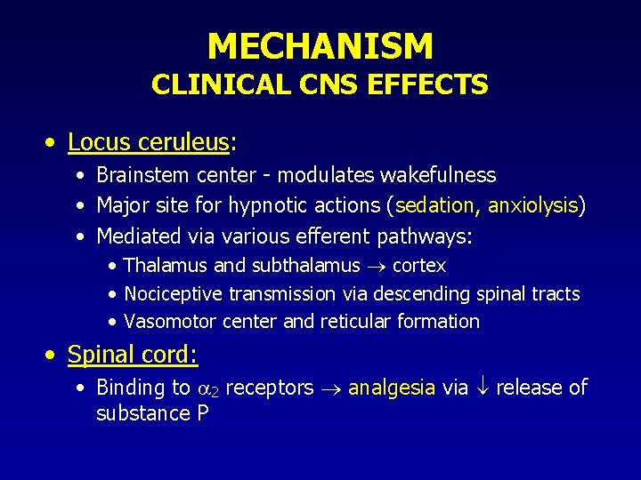 MECHANISM CLINICAL CNS EFFECTS • Locus ceruleus: • Brainstem center - modulates wakefulness • MECHANISM CLINICAL CNS EFFECTS • Locus ceruleus: • Brainstem center - modulates wakefulness •