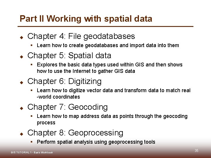 Part II Working with spatial data u Chapter 4: File geodatabases § Learn how