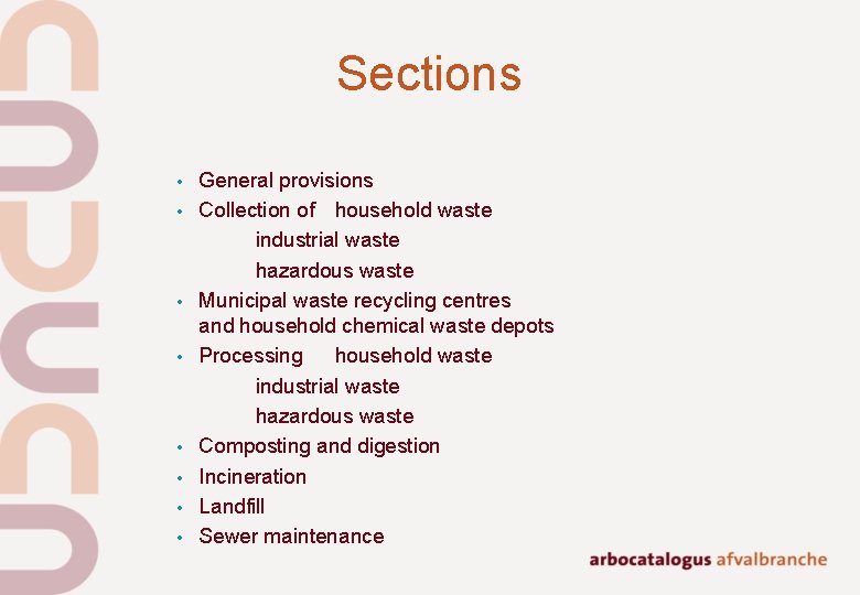 Sections • • General provisions Collection of household waste industrial waste hazardous waste Municipal Sections • • General provisions Collection of household waste industrial waste hazardous waste Municipal