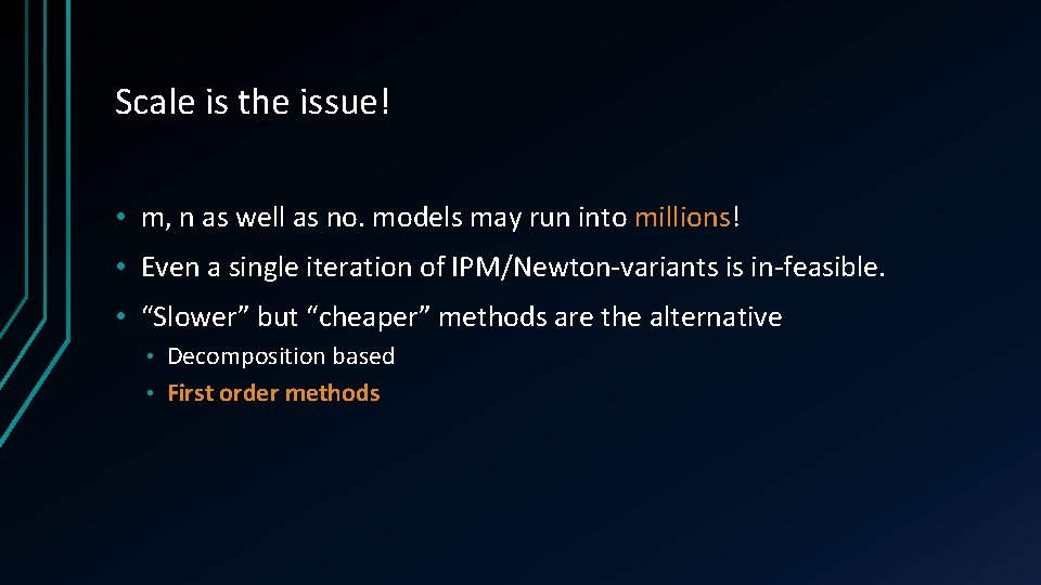 Scale is the issue! • m, n as well as no. models may run