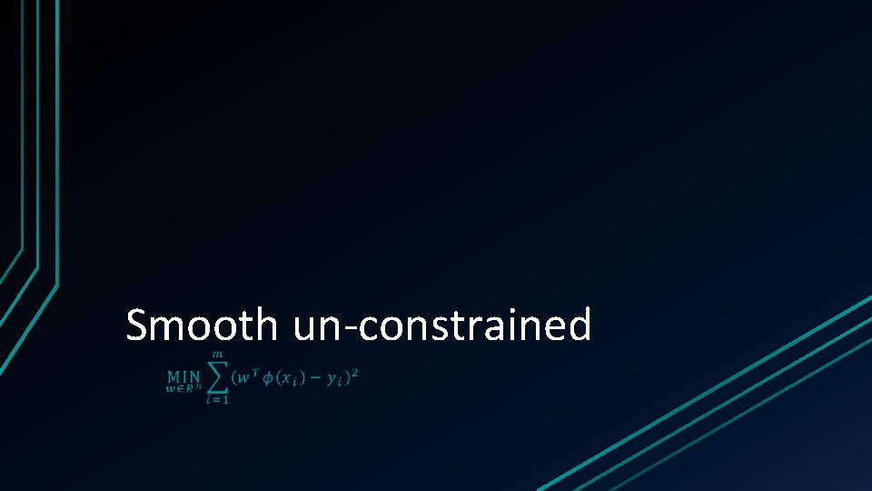  Smooth un-constrained 