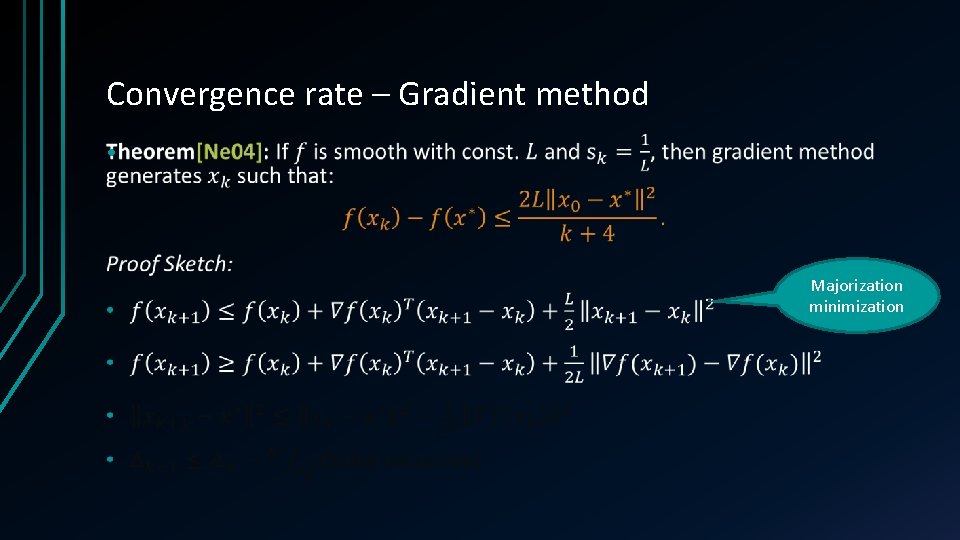 Convergence rate – Gradient method • Majorization minimization 