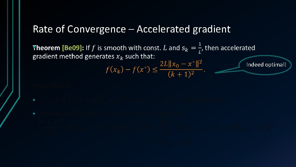 Rate of Convergence – Accelerated gradient • Indeed optimal! 