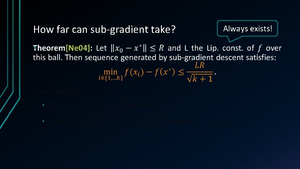 How far can sub-gradient take? • Always exists! 
