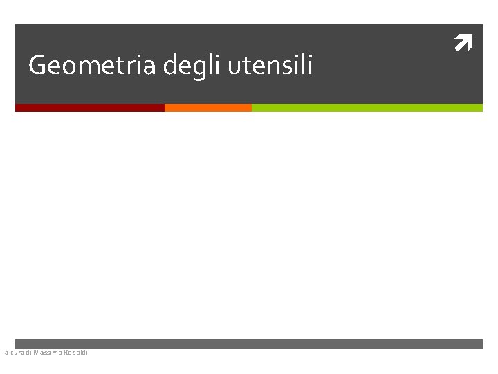 Geometria degli utensili METRA 2010 a cura di Massimo Reboldi 