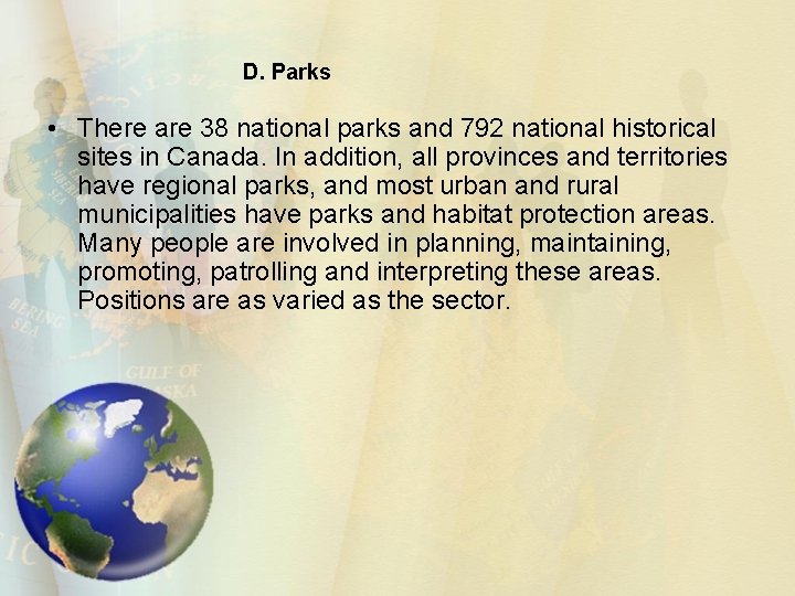 D. Parks • There are 38 national parks and 792 national historical sites in