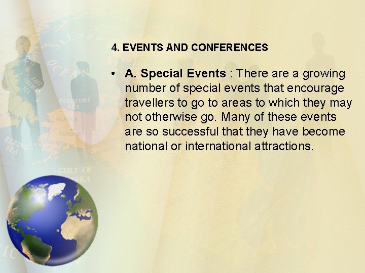 4. EVENTS AND CONFERENCES • A. Special Events : There a growing number of