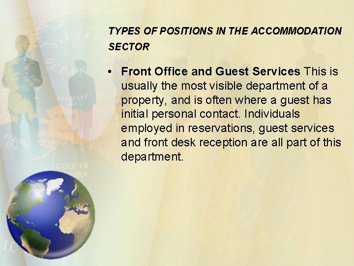TYPES OF POSITIONS IN THE ACCOMMODATION SECTOR • Front Office and Guest Services This