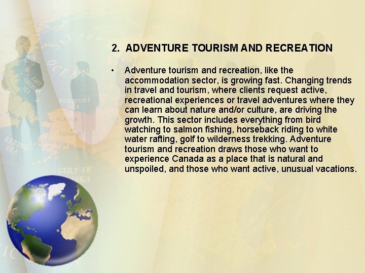 2. ADVENTURE TOURISM AND RECREATION • Adventure tourism and recreation, like the accommodation sector,