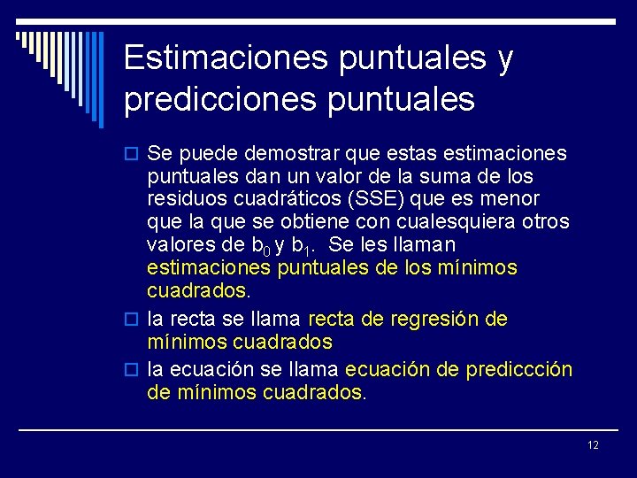 Estimaciones puntuales y predicciones puntuales o Se puede demostrar que estas estimaciones puntuales dan