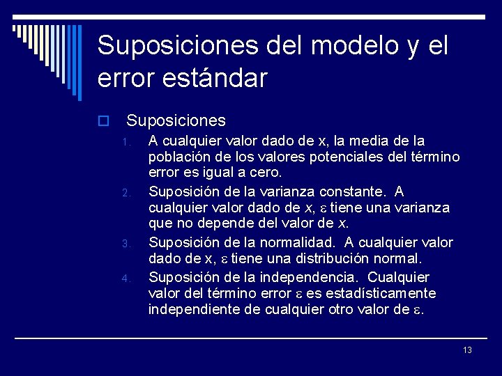 Suposiciones del modelo y el error estándar o Suposiciones 1. 2. 3. 4. A