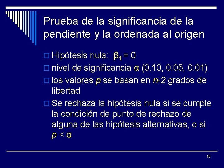 Prueba de la significancia de la pendiente y la ordenada al origen o Hipótesis