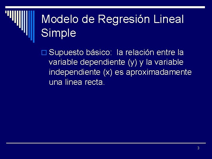 Modelo de Regresión Lineal Simple o Supuesto básico: la relación entre la variable dependiente