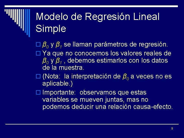 Modelo de Regresión Lineal Simple o β 0 y β 1 se llaman parámetros
