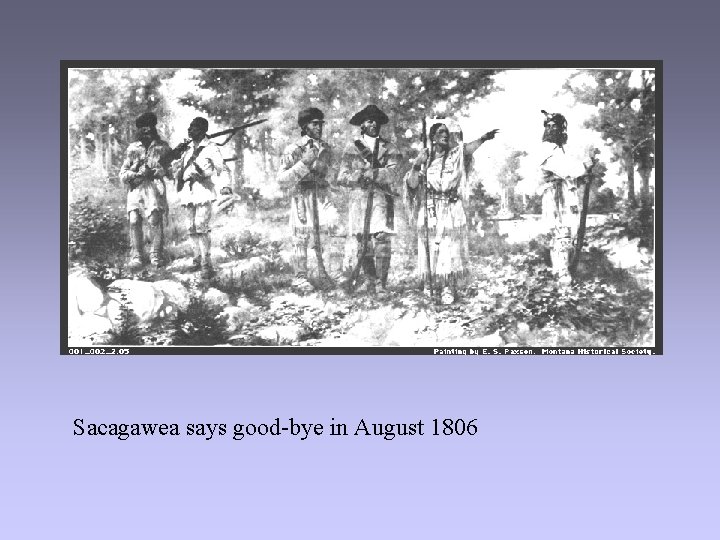 Sacagawea says good-bye in August 1806 