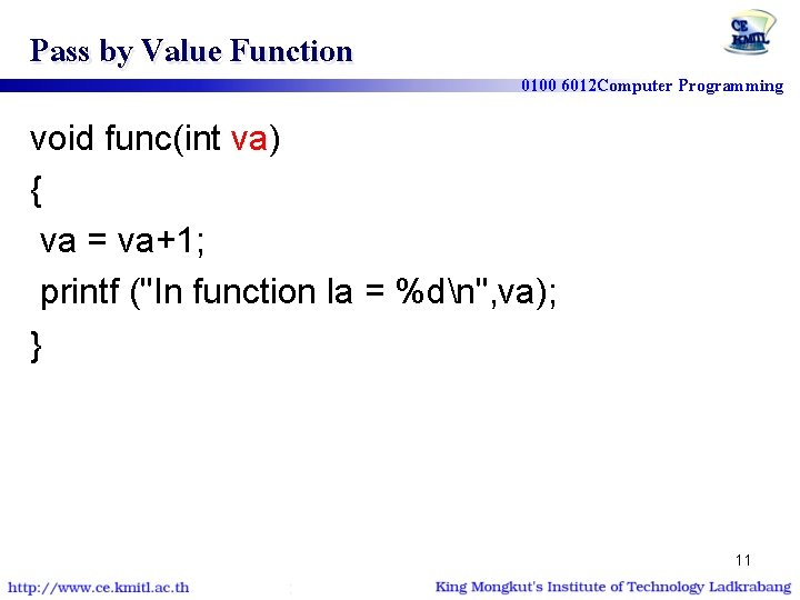 Pass by Value Function 0100 6012 Computer Programming void func(int va) { va =