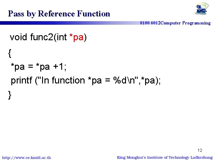 Pass by Reference Function 0100 6012 Computer Programming void func 2(int *pa) { *pa