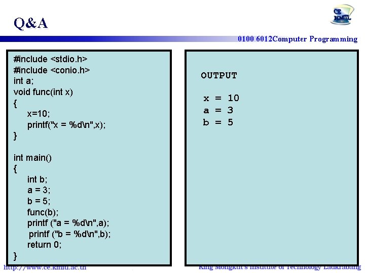 Q&A #include <stdio. h> #include <conio. h> int a; void func(int x) { x=10;