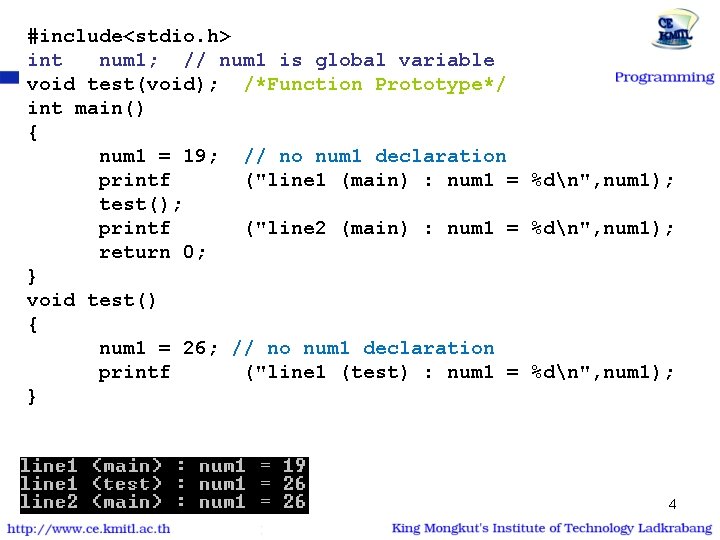 #include<stdio. h> int num 1; // num 1 is global variable void test(void); /*Function