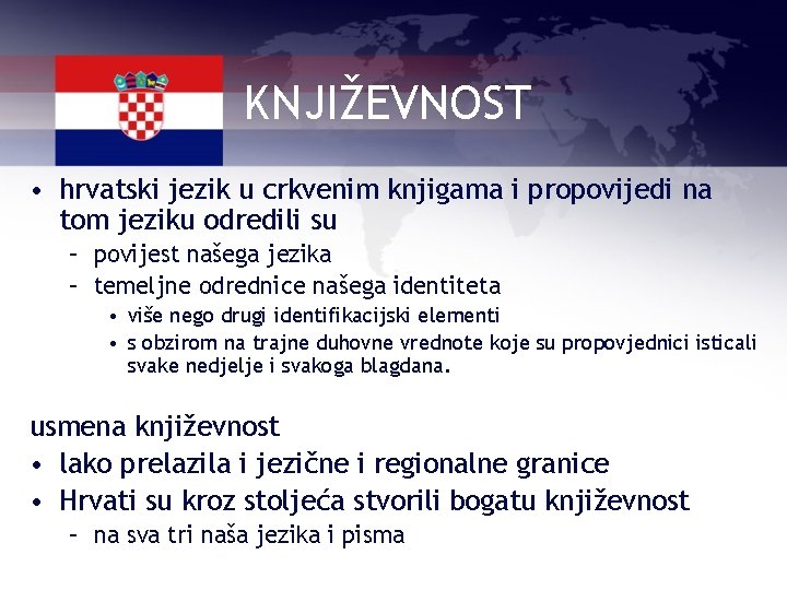 KNJIŽEVNOST • hrvatski jezik u crkvenim knjigama i propovijedi na tom jeziku odredili su