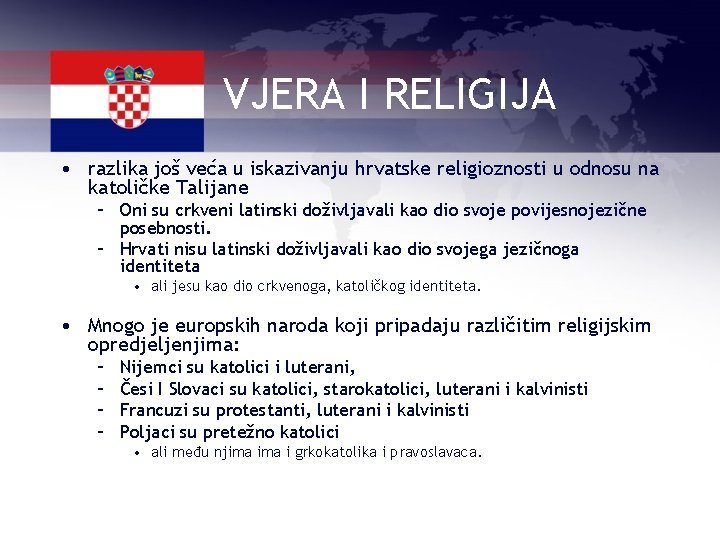 VJERA I RELIGIJA • razlika još veća u iskazivanju hrvatske religioznosti u odnosu na