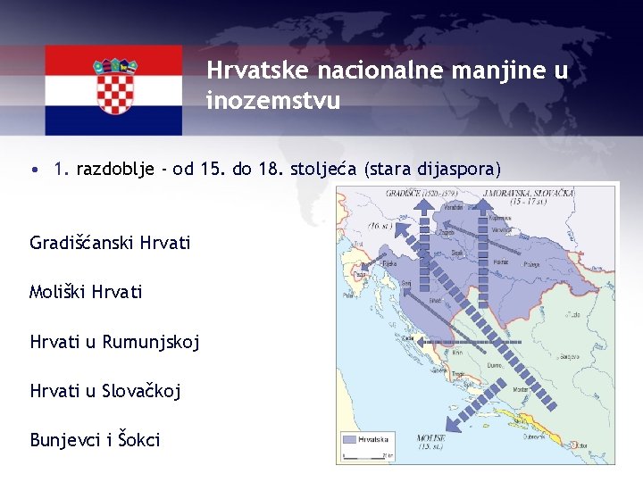 Hrvatske nacionalne manjine u inozemstvu • 1. razdoblje - od 15. do 18. stoljeća