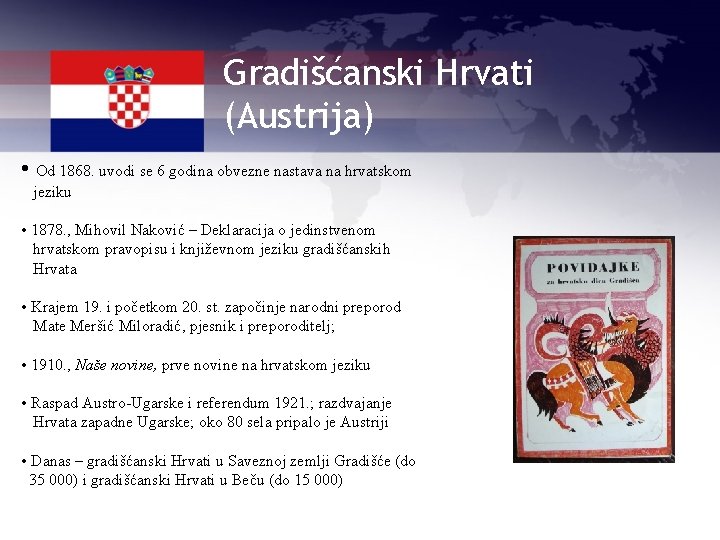 Gradišćanski Hrvati (Austrija) • Od 1868. uvodi se 6 godina obvezne nastava na hrvatskom