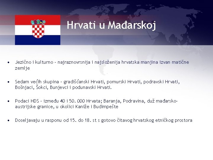 Hrvati u Mađarskoj • Jezično i kulturno – najraznovrsnija i najsloženija hrvatska manjina izvan