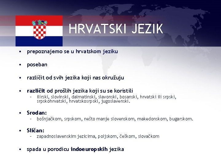 HRVATSKI JEZIK • prepoznajemo se u hrvatskom jeziku • poseban • različit od svih