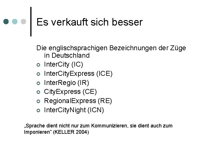 Es verkauft sich besser Die englischsprachigen Bezeichnungen der Züge in Deutschland ¢ Inter. City
