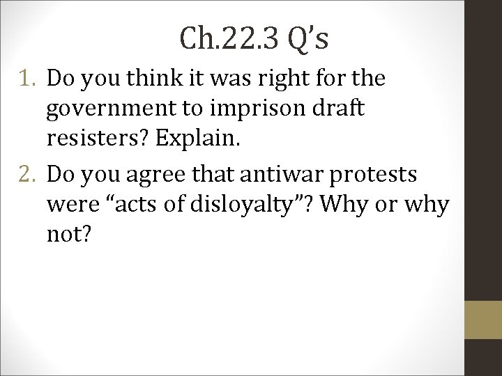 Ch. 22. 3 Q’s 1. Do you think it was right for the government