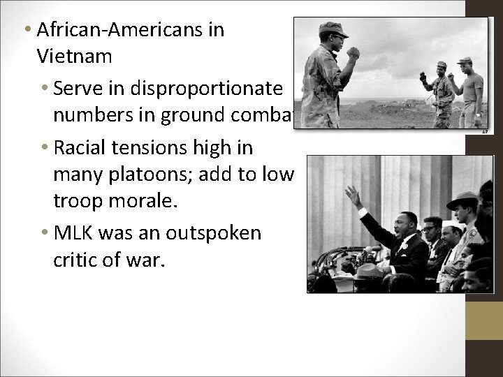  • African-Americans in Vietnam • Serve in disproportionate numbers in ground combat. •