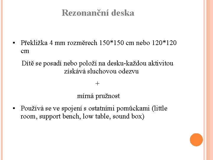 Rezonanční deska • Překližka 4 mm rozměrech 150*150 cm nebo 120*120 cm Dítě se