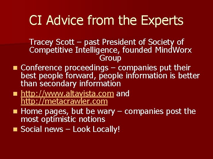 CI Advice from the Experts n n Tracey Scott – past President of Society