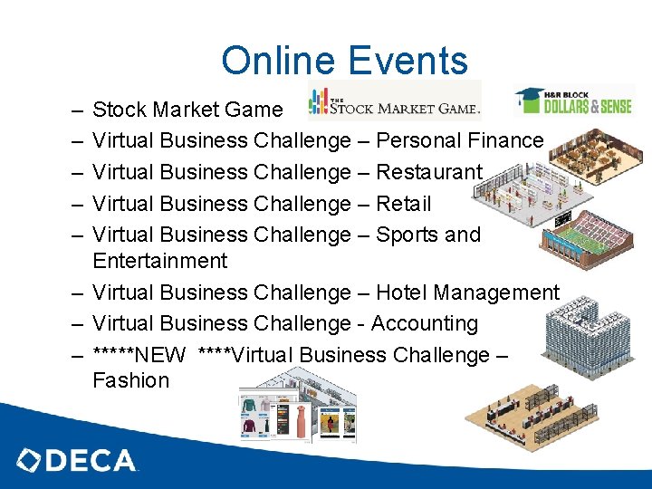 Online Events – – – Stock Market Game Virtual Business Challenge – Personal Finance