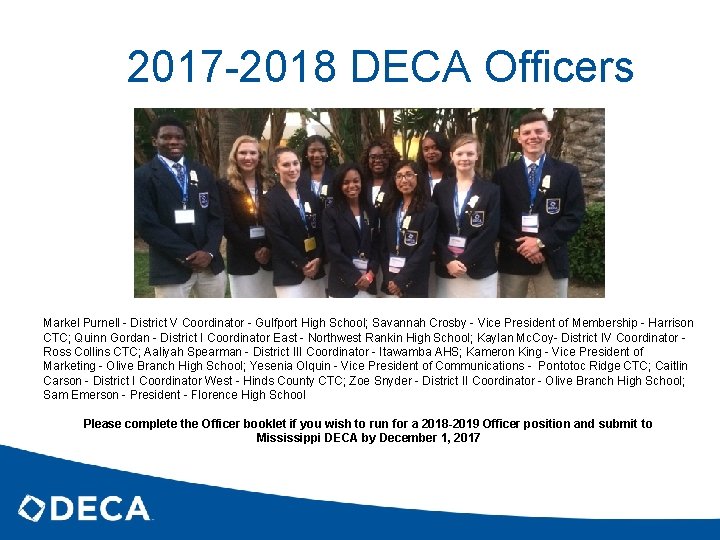 2017 -2018 DECA Officers Markel Purnell - District V Coordinator - Gulfport High School;