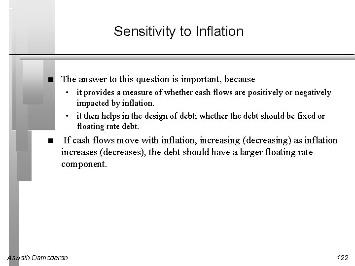 Sensitivity to Inflation The answer to this question is important, because • it provides