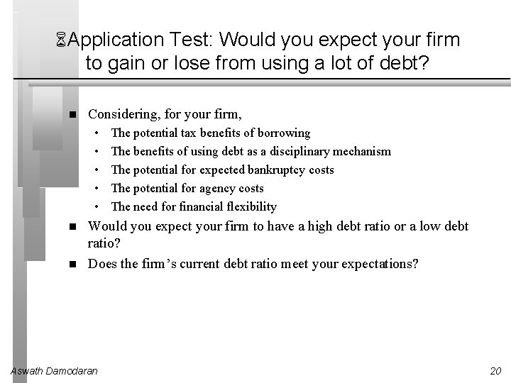 6 Application Test: Would you expect your firm to gain or lose from using