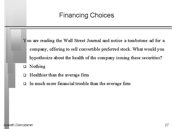 Financing Choices You are reading the Wall Street Journal and notice a tombstone ad