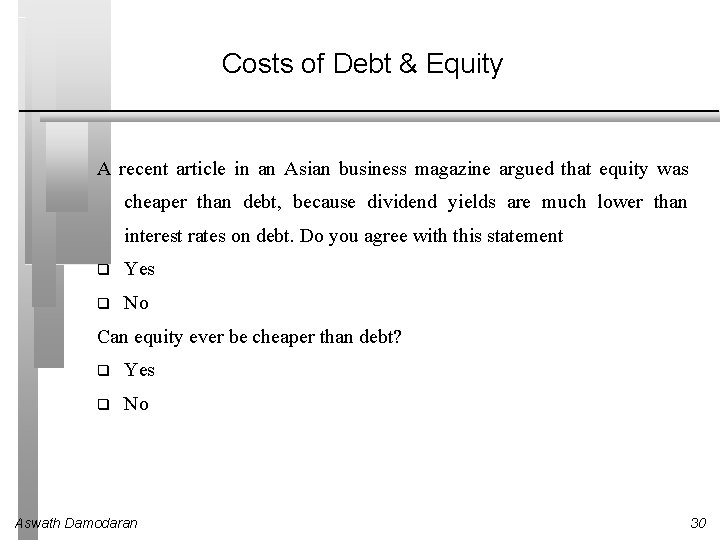 Costs of Debt & Equity A recent article in an Asian business magazine argued